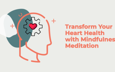 Transform Your Heart Health with Mindfulness Meditation
